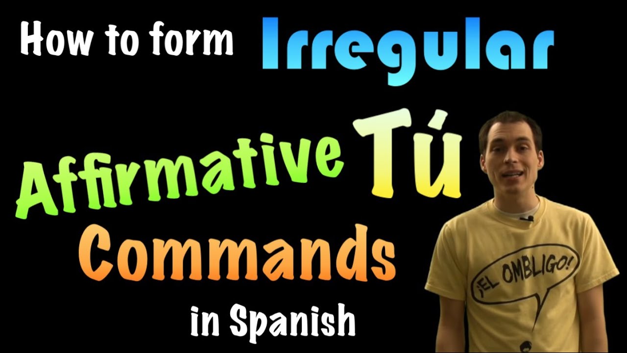 03 Spanish Lesson - Affirmative t&uacute; commands (part 2) - Irregulars
