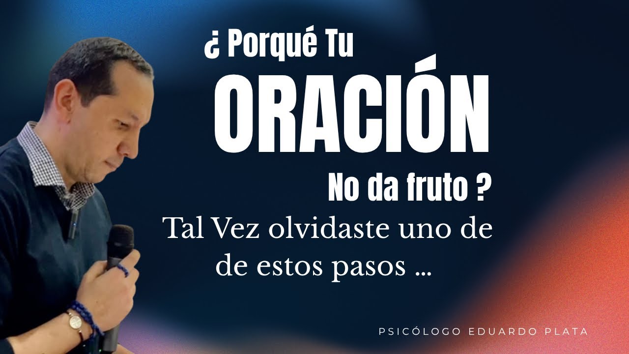¿Porqué tu oración no da fruto? Psicología y Fe