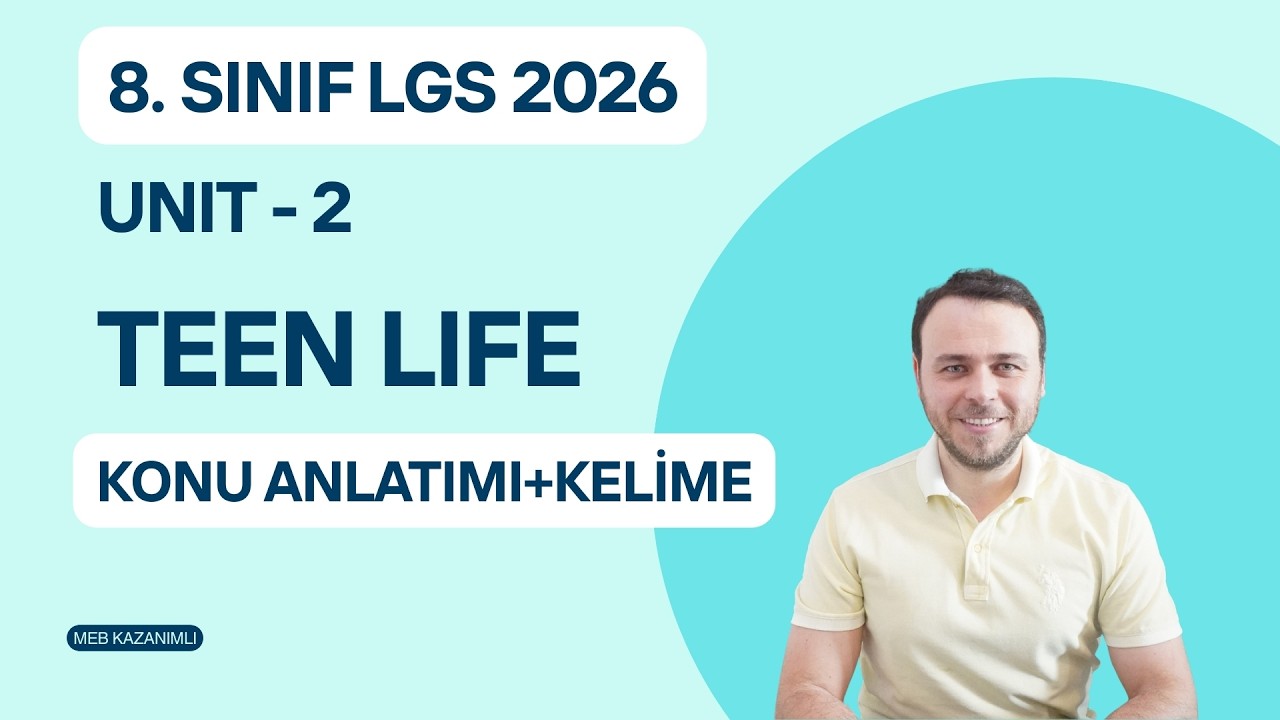8. Sınıf LGS İngilizce 2. Ünite: Teen Life | Konu Anlatımı (2026)