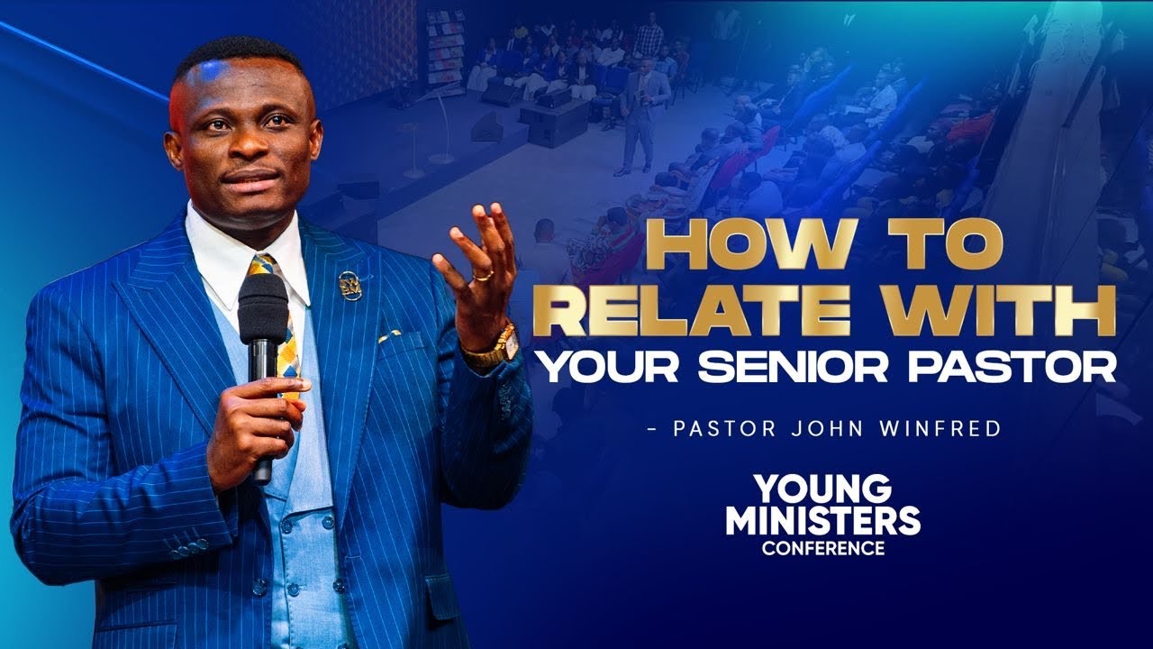 HOW TO RELATE WITH YOUR SENIOR PASTOR | Pastor John Winfred