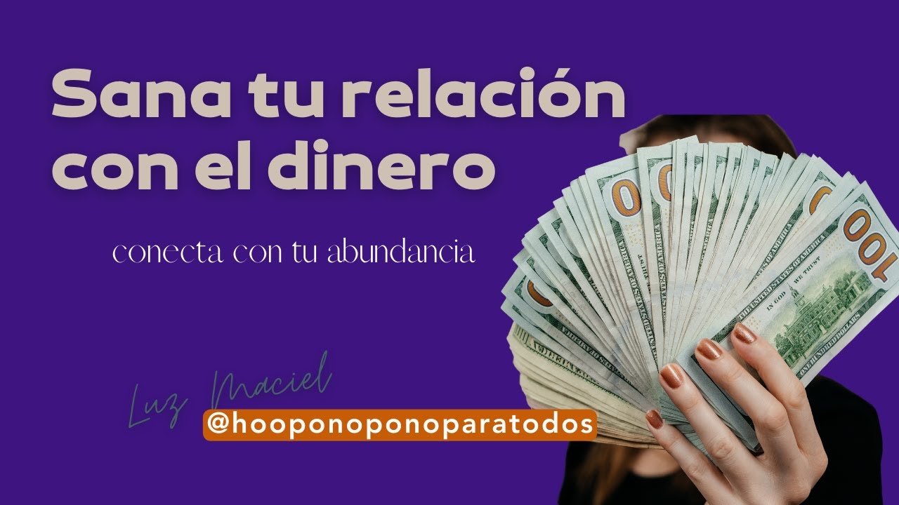 Haz esto para SANAR tu relación con el DINERO oración hoponopono para abundancia trabajo prosperidad