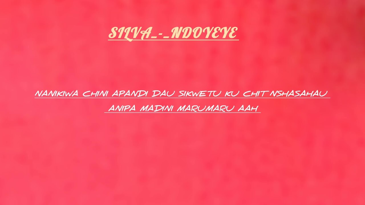 Silva_-_Ndo yeye_-_Lyrics video 