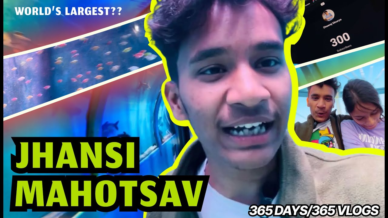 Jhansi Mahotsav | World's Largest Fish Tunnel | Vlog 48/365 | #jhansimahotsav #365vlogschallenge