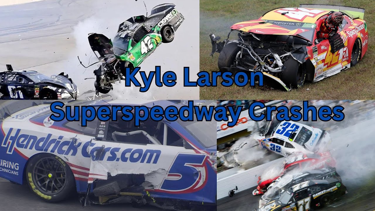 Kyle Larson SuperSpeedway Wrecks