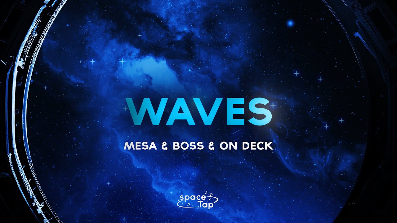 Mesa & Boss & On Deck - Waves