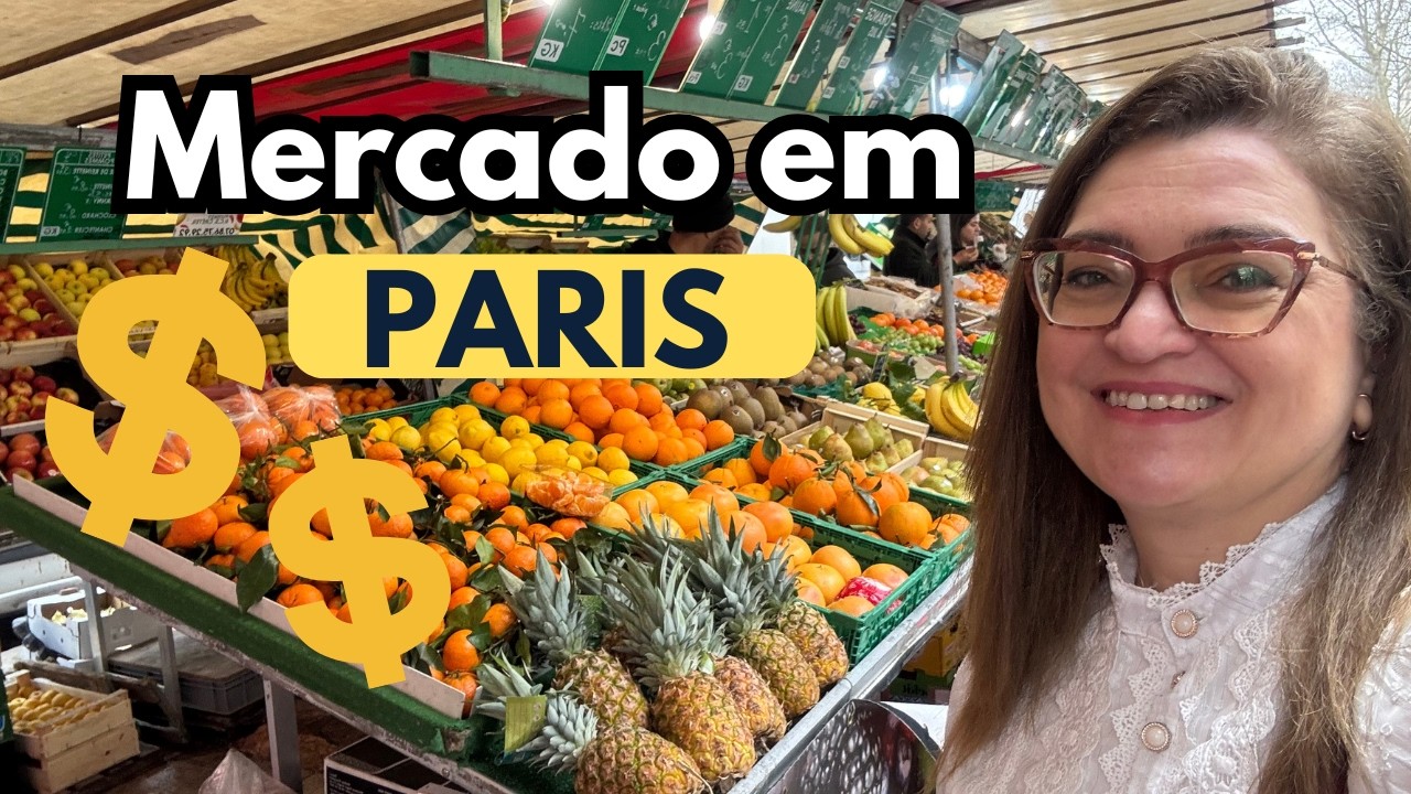 Vale a Pena Comprar Comida no Mercado em Paris?