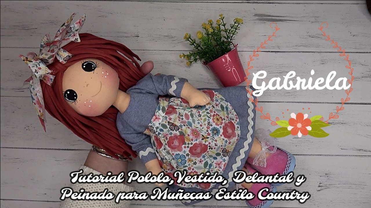 Tutorial de Pololo, Vestido y Delantal para Muñeca Estilo Country Gabriela #eltallerdeamparo