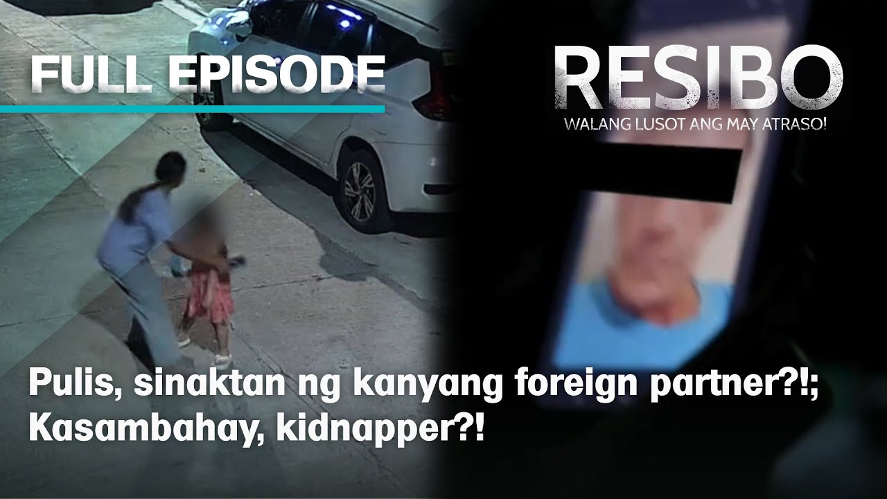 Pulis, sinaktan ng kanyang foreign partner?!; Kasambahay, kidnapper?! (Full Episode) | Resibo
