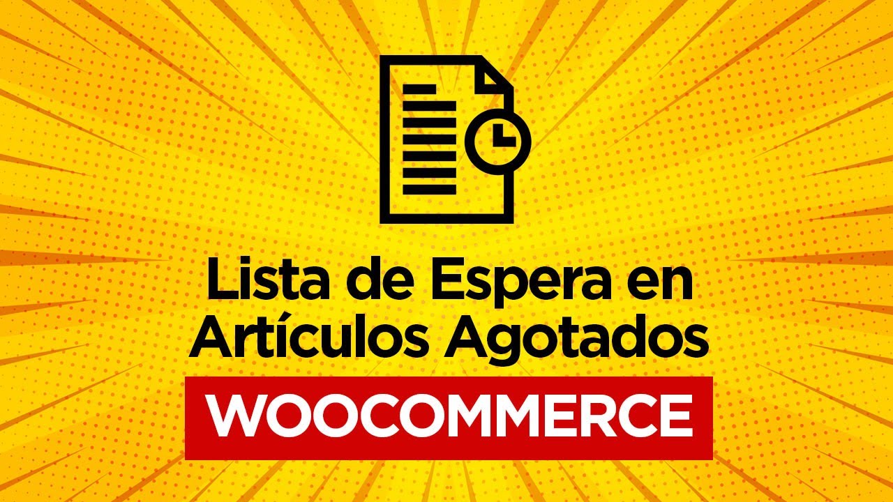 Crear LISTA de  ESPERA en PRODUCTOS AGOTADOS WooCommerce