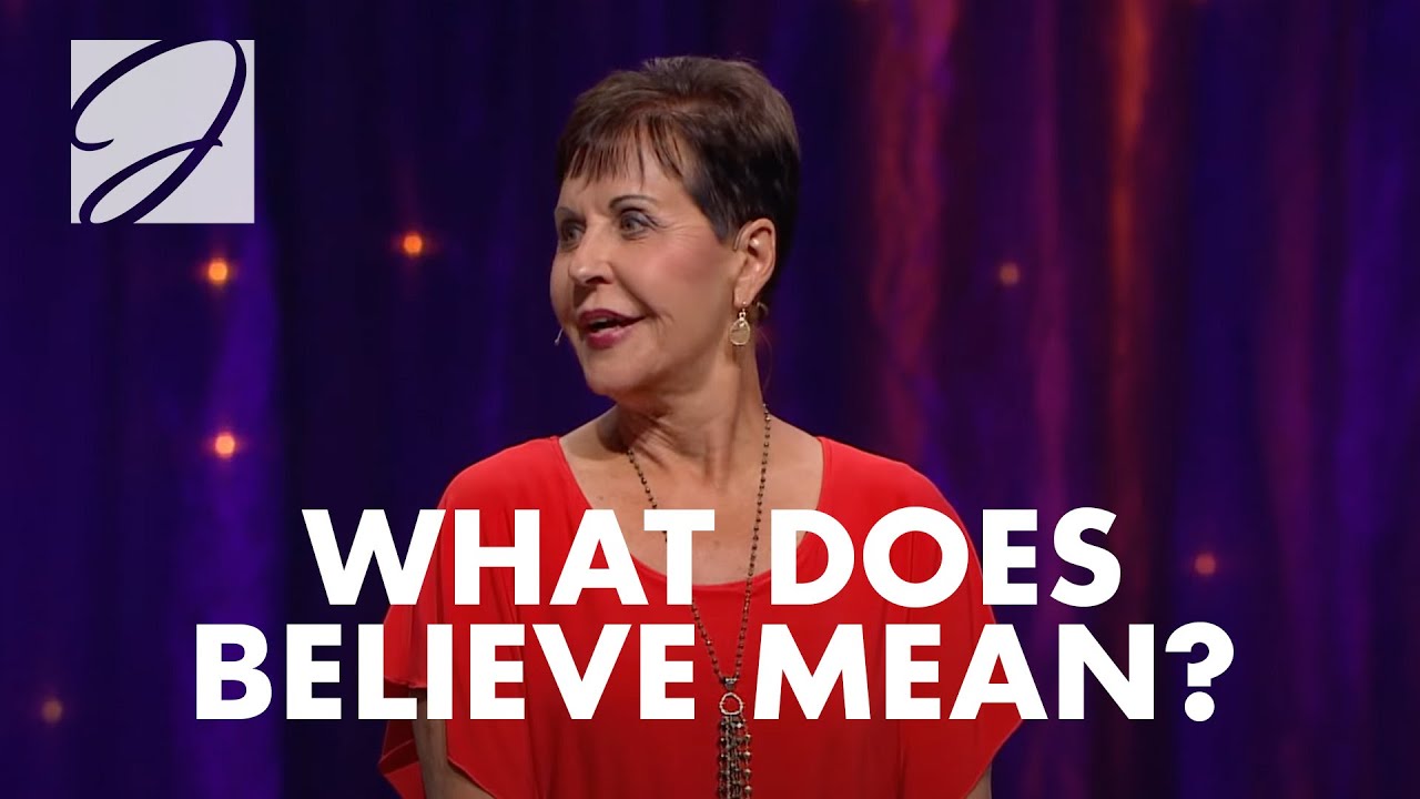 What Does Believe Mean? | Joyce Meyer