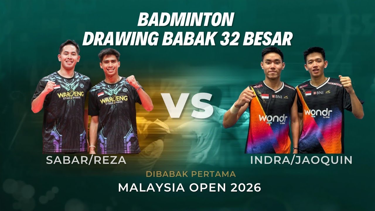 DRAWING BABAK 32 BESAR MALAYSIA OPEN 2026. SABAR/REZA VS INDRA/JAOQUIN DIBABAK PERTAMA!!!