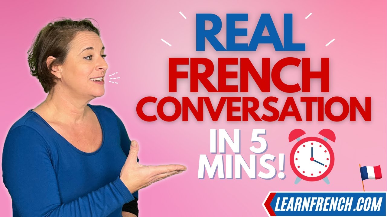 Improve your French with this REAL French conversation