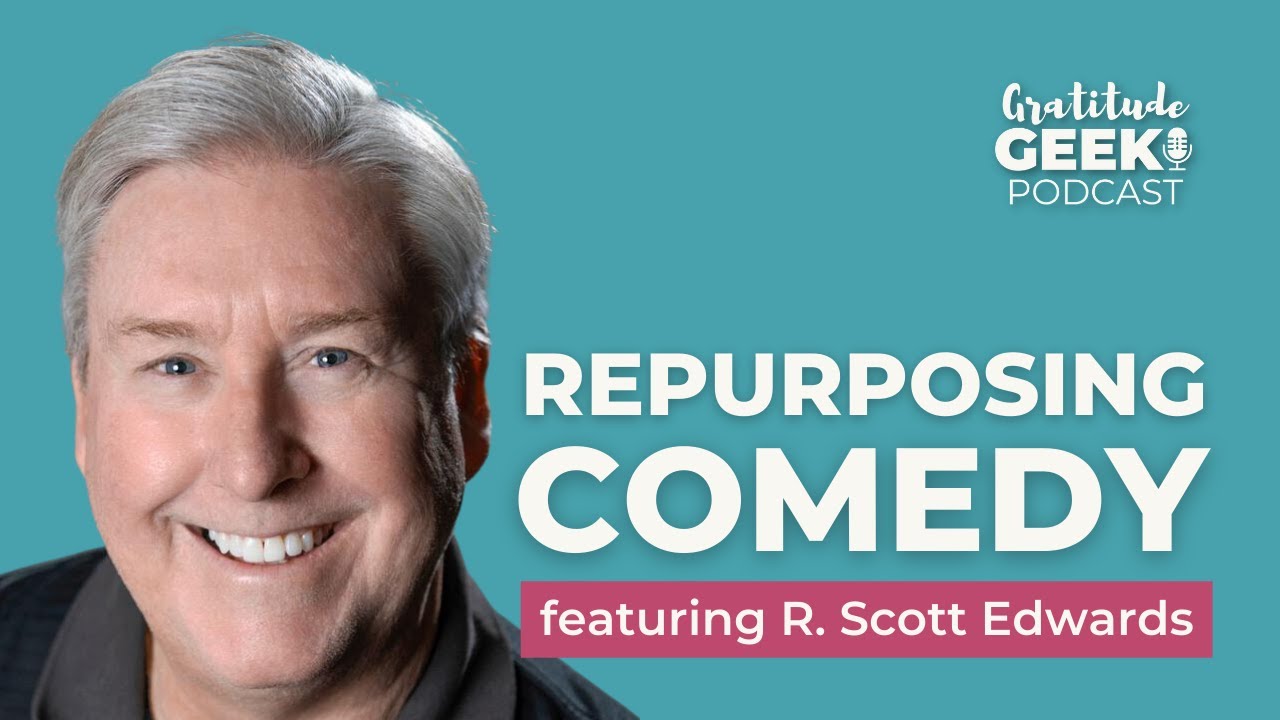 181: R. Scott Edwards Laughs and Lessons from a Lifetime of Comedy Entrepreneurship