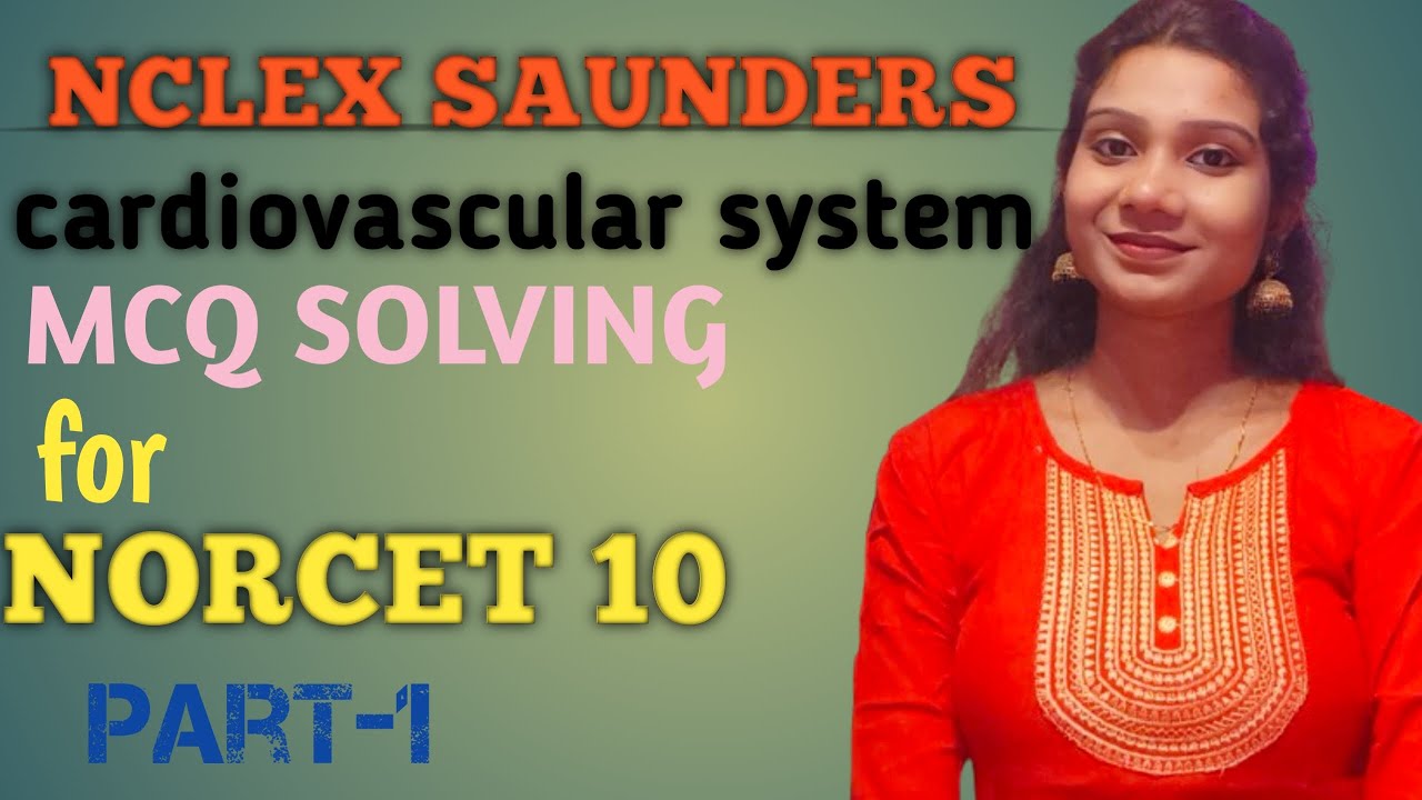 NCLEX SAUNDERS MCQ with solution Cardiovascular system.. NCLEX SAUNDERS MCQ solve kyse kare ?? 