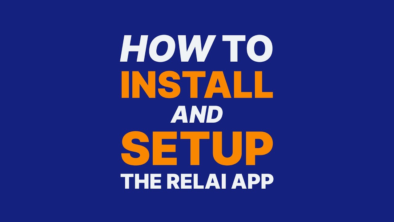 How to install and setup the Relai app