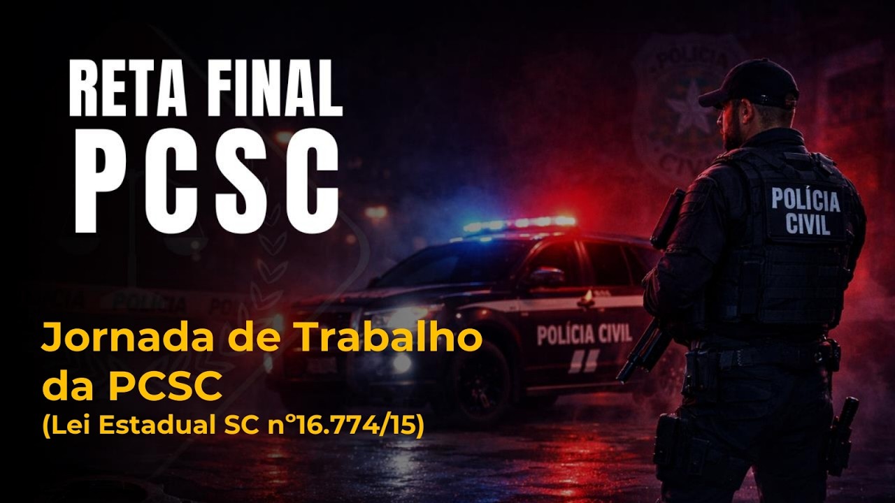 014 - Reta Final PCSC 26 Jornada de Trabalho PCSC (Lei 16774 de 2015)
