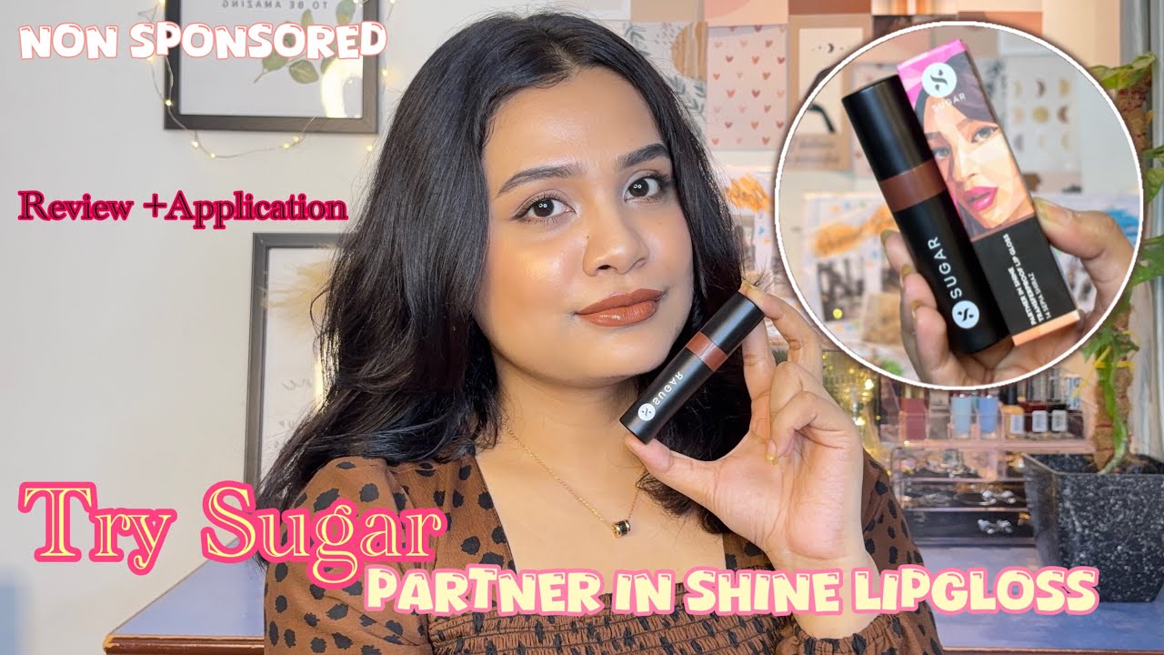 New Launch Try Sugar Partner In Shine Transferproof Lip Gloss Review| Swatches and Review|Arpita Sen