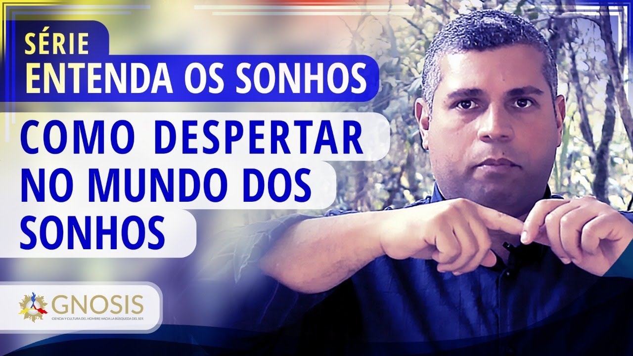 Série entenda os sonhos - COMO DESPERTAR NO MUNDO DOS SONHOS