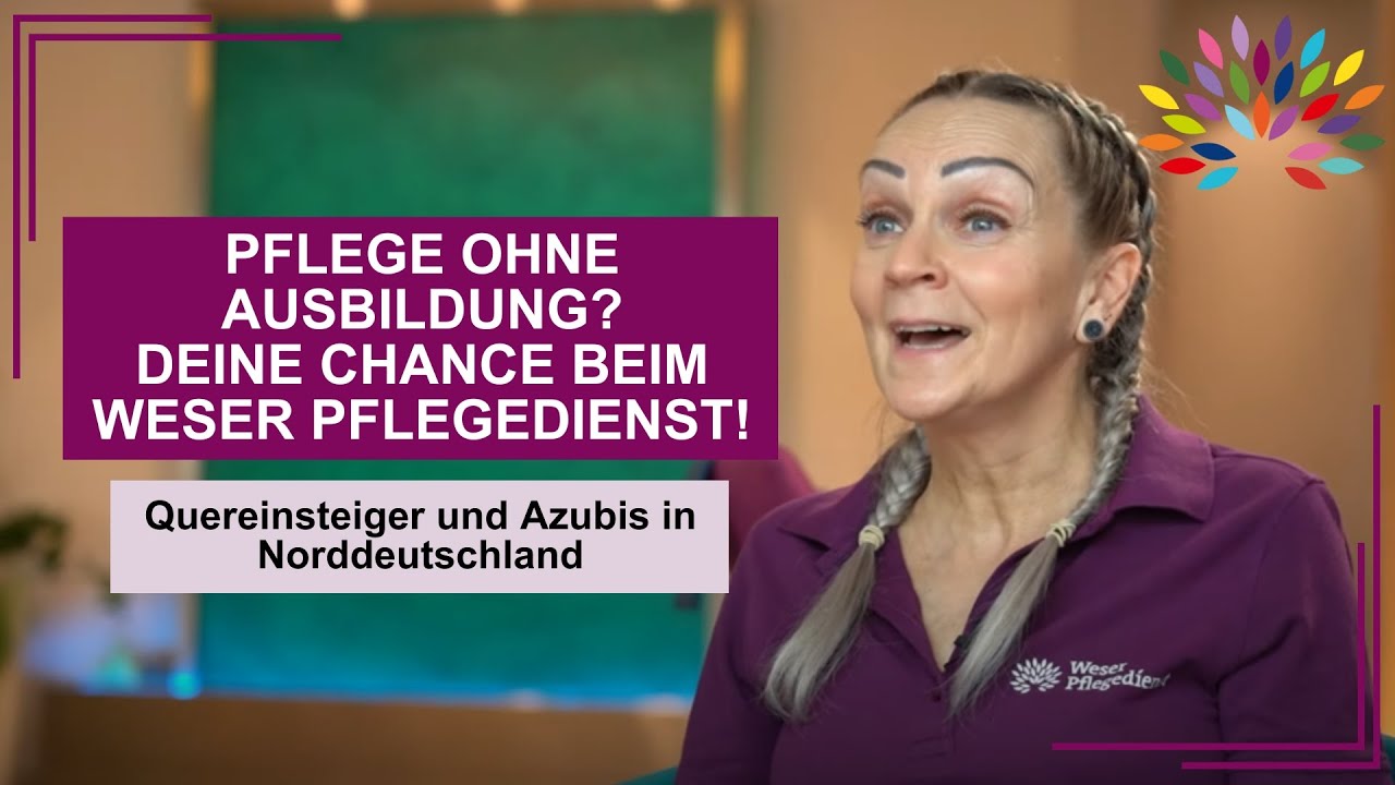 Quereinsteiger und Azubis beim Weser Pflegedienst Norddeutschland an vielen Standorten - eine Doku