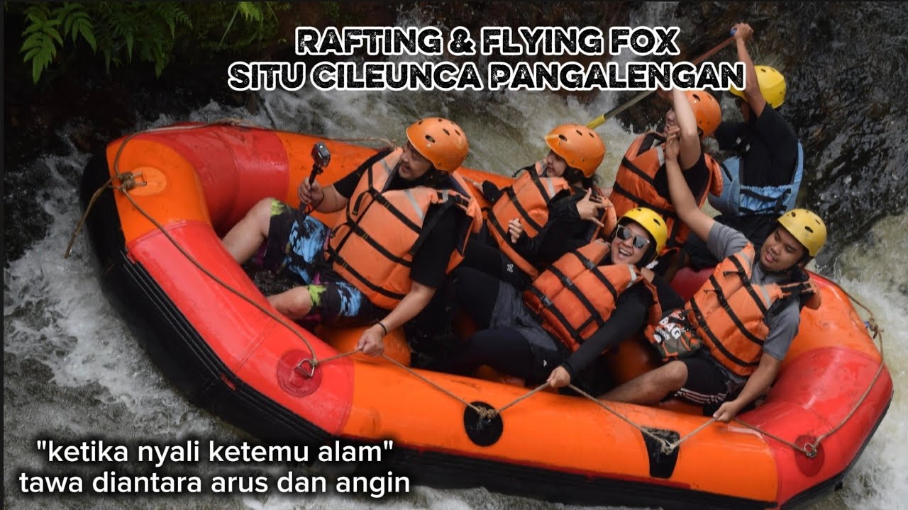 Rafting dan Flying Fox, Situ Cileunca Pangalengan