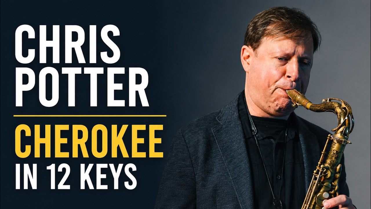 Chris Potter Plays Cherokee in 12 Keys