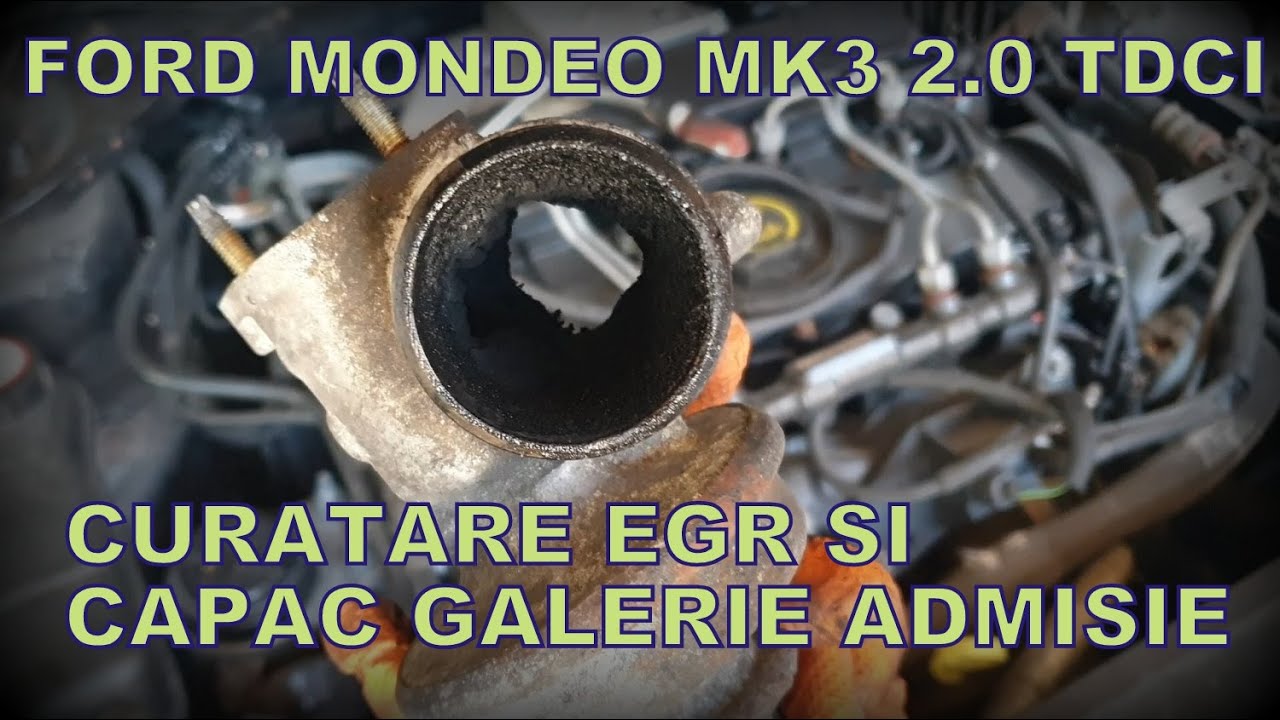 Tutorial curatare EGR si capac ADMISIE | Ford Mondeo mk3