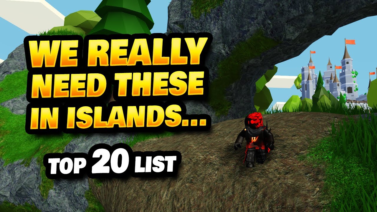 TOP 20 Things We Need in Roblox Islands