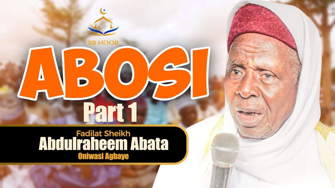 ABOSI Part 1 by Fadilat Sheikh Abdulraheem Oniwasi Agbaye (ABATA)