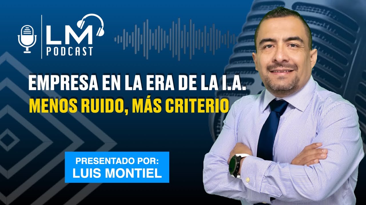 Empresas y la IA Menos Ruido más Criterio EP#15 🎙 ️