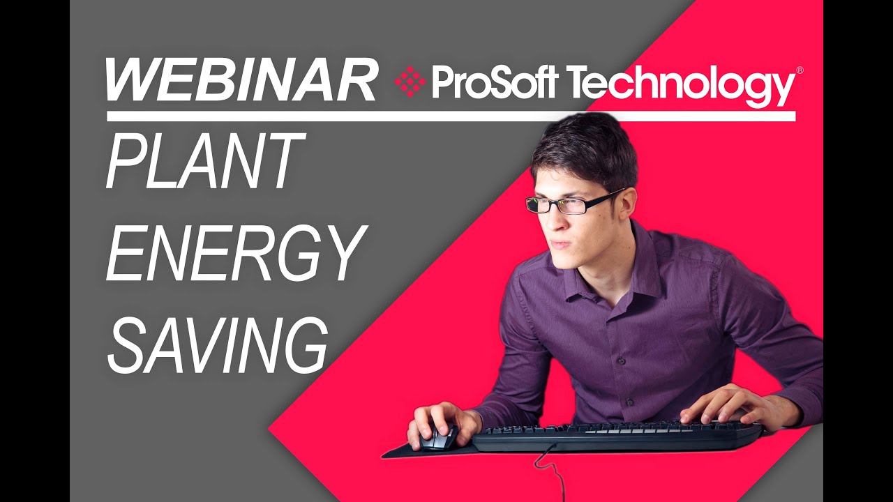 ProSoft Technology - Plant Energy Saving
