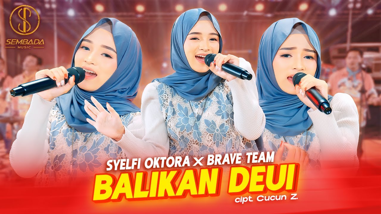 BALIKAN DEUI - SYELFI OKTORA X BRAVE TEAM (OFFICIAL LIVE MUSIC VIDEO)