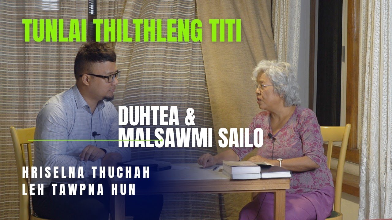 Tunlai Thilthleng Titi | Malsawmi Sailo & Duhtea