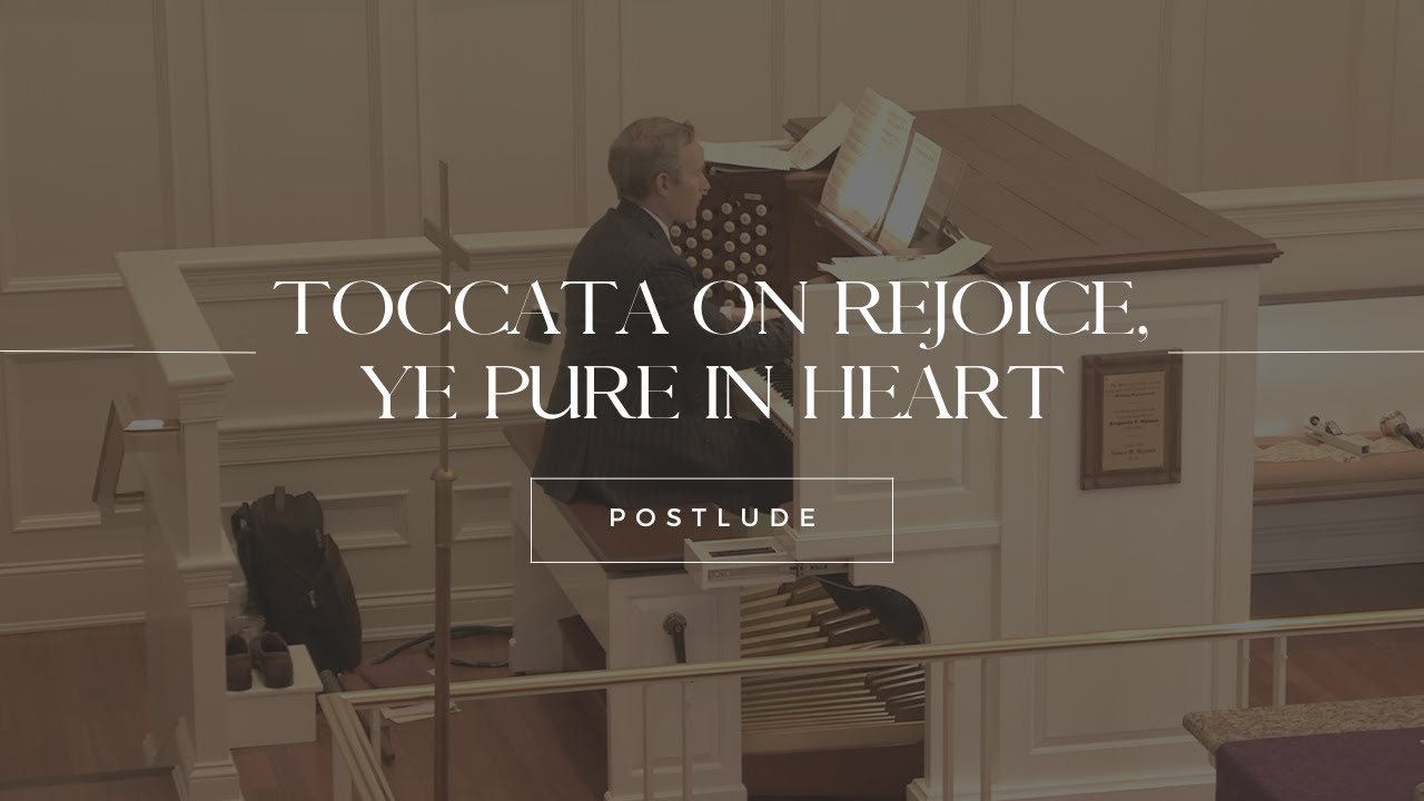 Toccata on Rejoice, Ye Pure in Heart arr. Albert Travis | Bradley Welch | Postlude