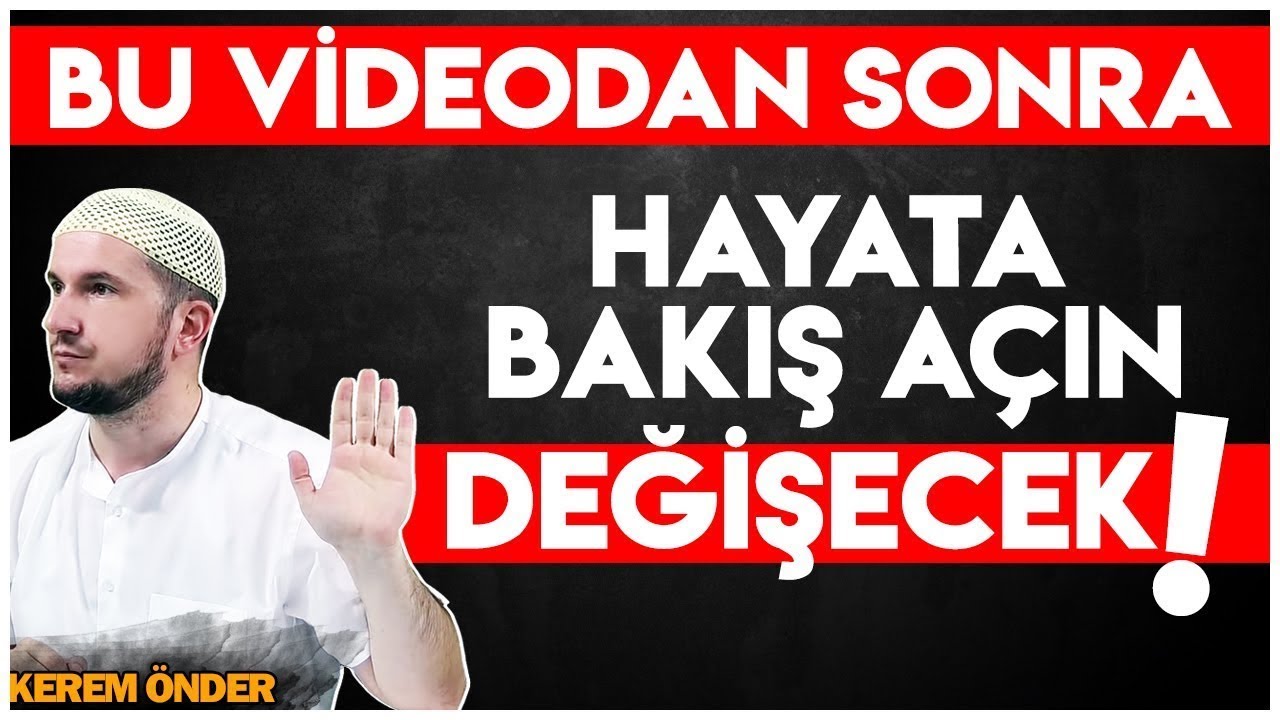 HAYATA BAKIŞ AÇIN DEĞİŞECEK! ⁄ Kerem Önder