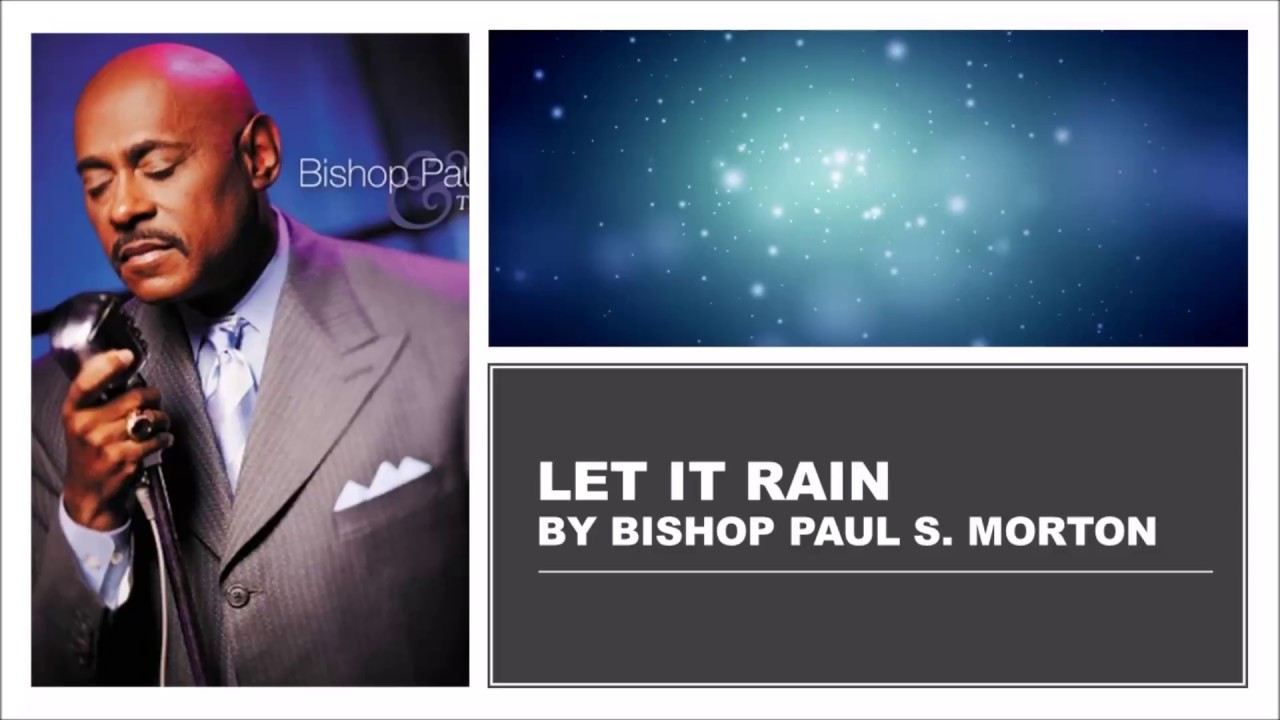 Let It Rain by Bishop Paul S. Morton- Instrumental w/Lyrics