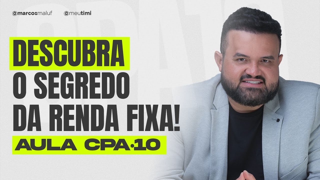 AULA 3 - A MELHOR AULA CPA-10 sobre Renda Fixa para quem quer DOMINAR o MERCADO FINANCEIRO!