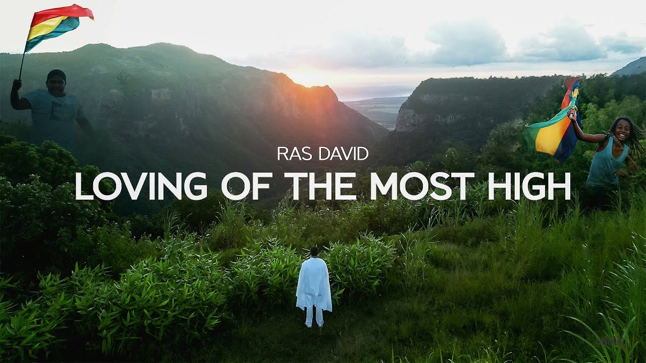 Ras David - Loving of the Most High (Music Video)