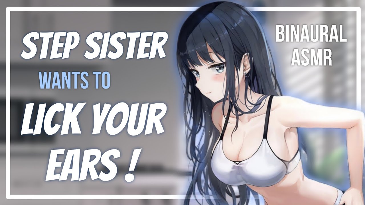Step sister licks your ears in secret ~ [Binaural Audio] [RP ASMR]