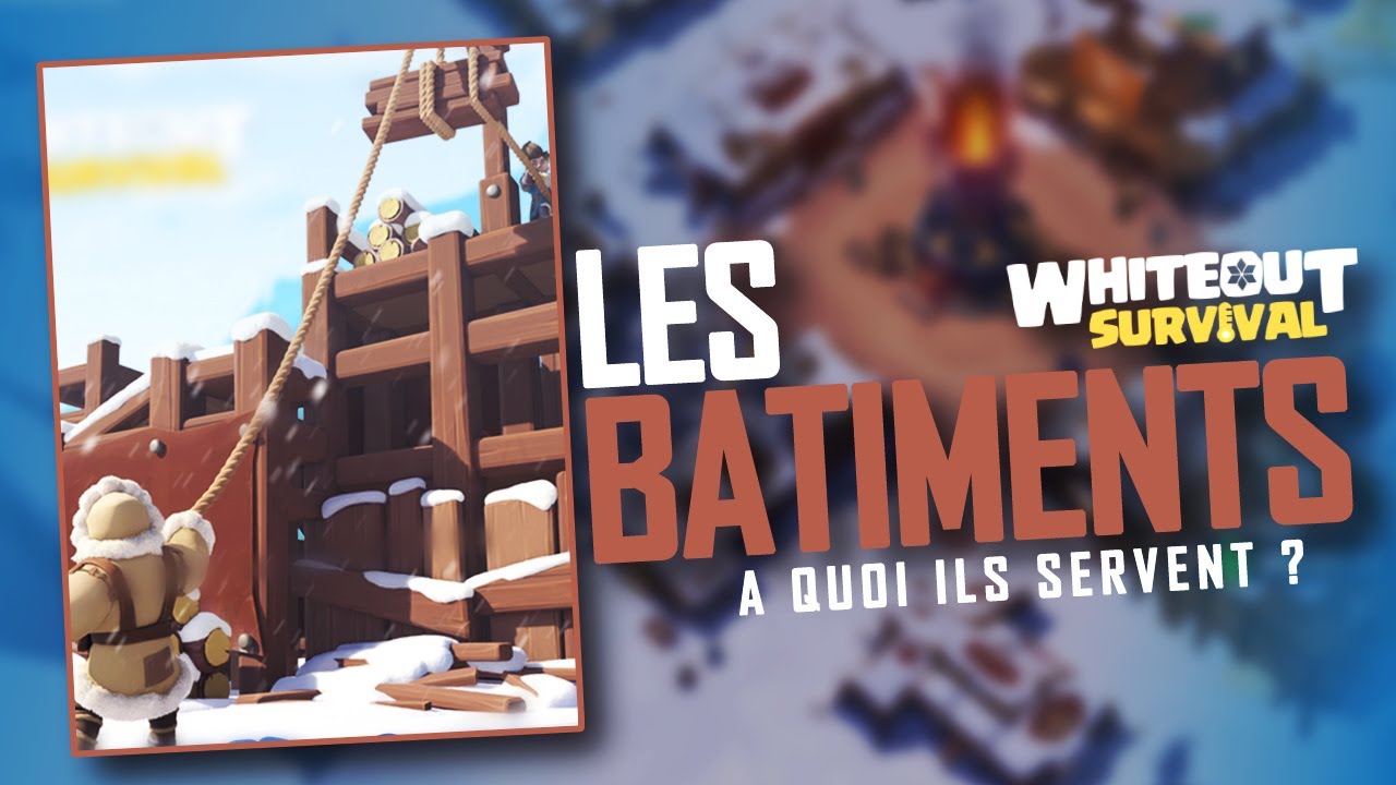WHITEOUT SURVIVAL : LES BÂTIMENTS !