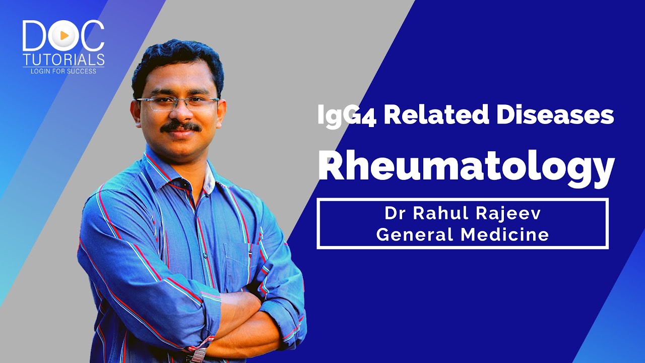 IgG4 Related Diseases - Rheumatology | General Medicine by Dr Rahul Rajeev | NEET PG | DocTutorials