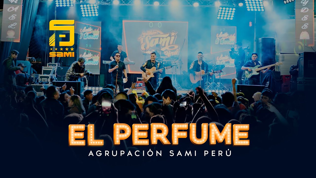 El Perfume - SAMI PER&Uacute; INTERNACIONAL 2023 Video Oficial&trade;