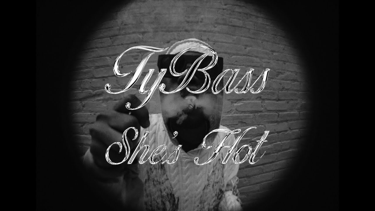 TYBASS - SHE'S HOT (Official Music Video)