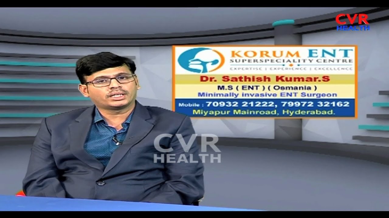 ENT Dr. Sathish Kumar.S Suggestions & Tips | Korum ENT|Ear,Nose,Throat Problems Solutions|CVR Health
