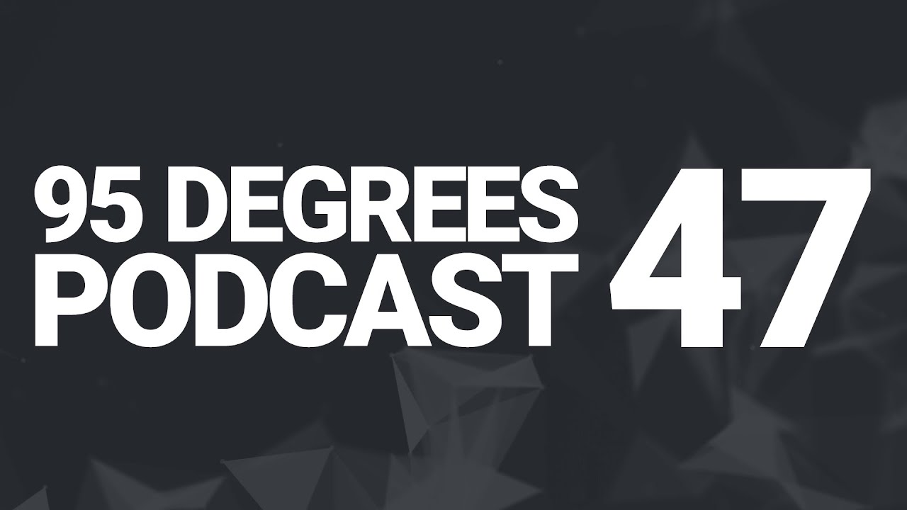95 Degrees Podcast #47 - Spawnkill
