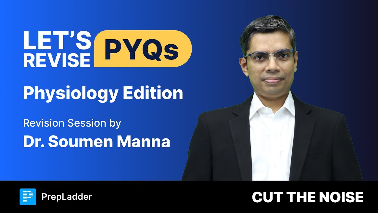 Revise Physiology PYQs with Dr. Soumen Manna! 🩺📚