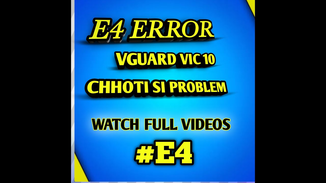 E4 ERROR VGUARD VIC 10