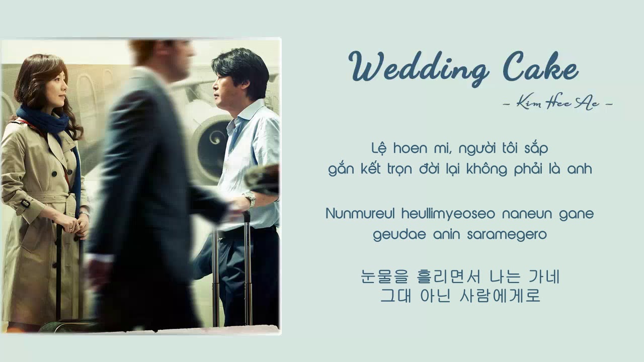 [Vietsub] Wedding Cake - Kim Hee Ae