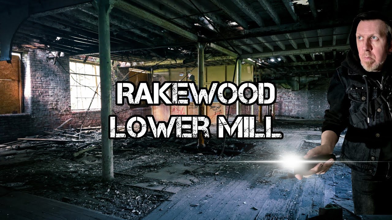 Explore, Too Dangerous to Return: Rakewood Lower Mill Exposed