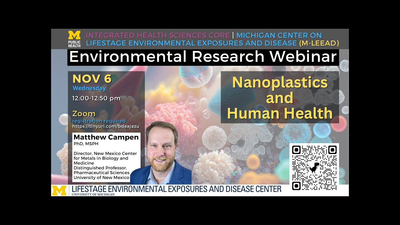 “Nanoplastics and Human Health” with Matthew J Campen, PhD, MSPH