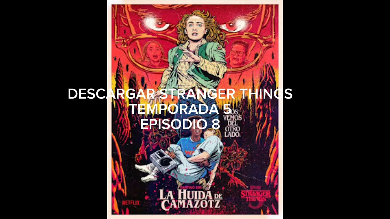DESCARGAR STRANGER THINGS TEMPORADA 5 EPISODIO 8 EN ESPAÑOL LATINO POR MEGA